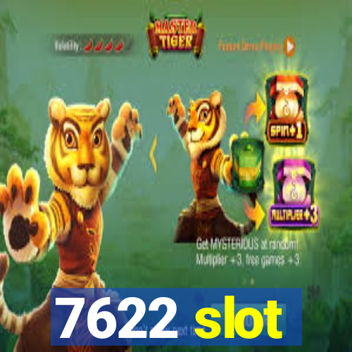 7622 slot